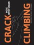 Crack Climbing: Mastering the skills & techniques